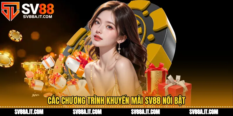 Các chương trình Khuyến mãi SV88 nổi bật